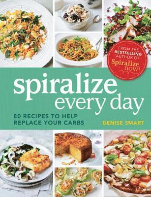 Denise Smart - Spiralize Everyday, E-bok