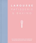 Larousse Patisserie and Baking