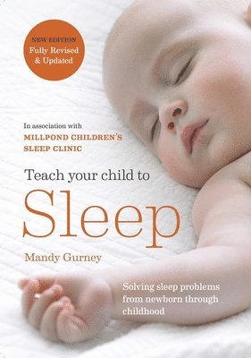 Millpond Children’s Sleep Clinic, Mandy Gurney - Teach Your Child to Sleep, Häftad. Tillgänglighet: Tillfälligt slut