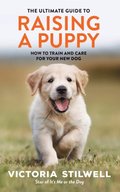 Ultimate Guide to Raising a Puppy