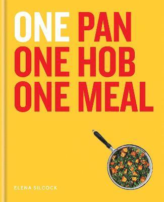 Elena Silcock - ONE: One Pan, One Hob, One Meal, Inbunden. Tillgänglighet: Lägg i varukorg