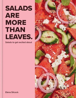 Salads Are More Than Leaves av Elena Silcock