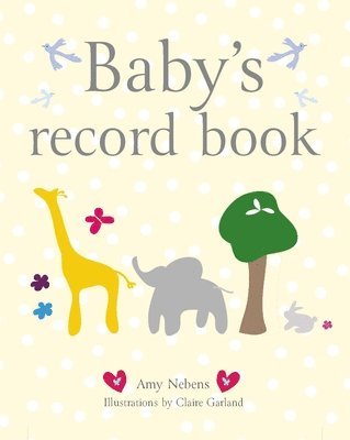 Amy Nebens - Baby's Record Book, Inbunden