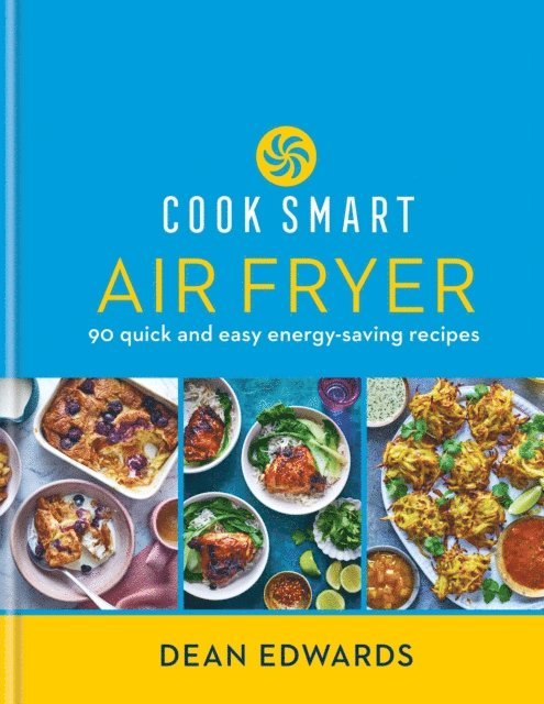 Dean Edwards - Cook Smart: Air Fryer, E-bok. Tillgänglighet: Lägg i varukorg