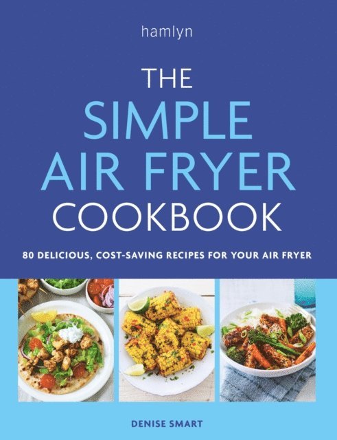 Denise Smart - Simple Air Fryer Cookbook, E-bok