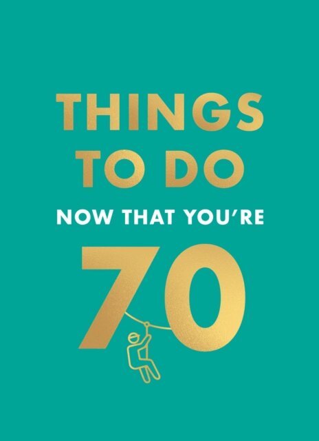 Graeme Kent - Things to Do Now That You're 70, E-bok