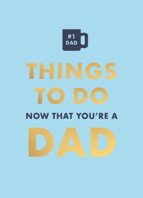 David Baird - Things to Do Now That You're a Dad, E-bok