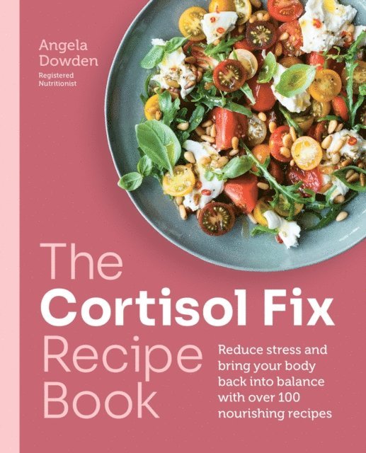 Angela Dowden - Cortisol Fix Recipe Book, E-bok