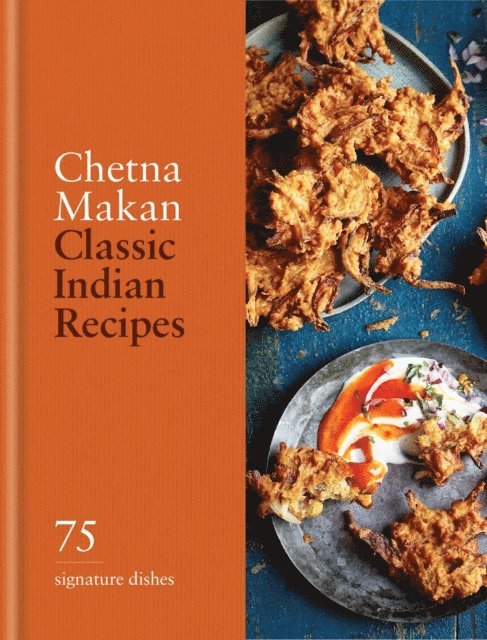 Chetna Makan - Classic Indian Recipes, E-bok