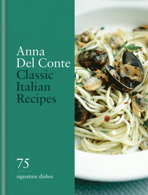 Anna del Conte - Classic Italian Recipes, E-bok