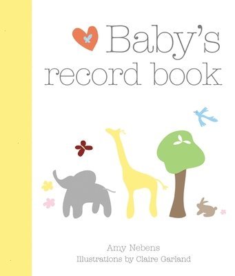 Amy Nebens - Baby's Record Book, Inbunden