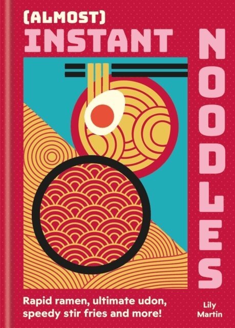 Lily Martin - (Almost) Instant Noodles, Inbunden