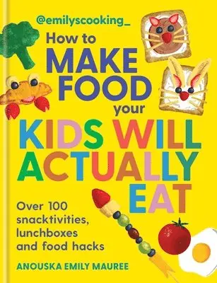 Anouska Emily Mauree - Emily's Cooking: How to Make Food Your Kids will Actually Eat, Häftad. Tillgänglighet: Lägg i varukorg