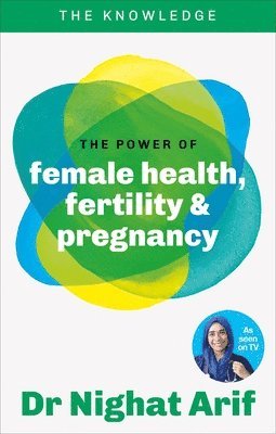 Dr Nighat Arif - Power of Female Health, Fertility & Pregnancy, Häftad. Tillgänglighet: Lägg i varukorg