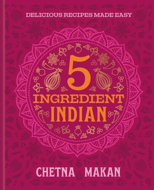 Chetna Makan - 5 Ingredient Indian, E-bok