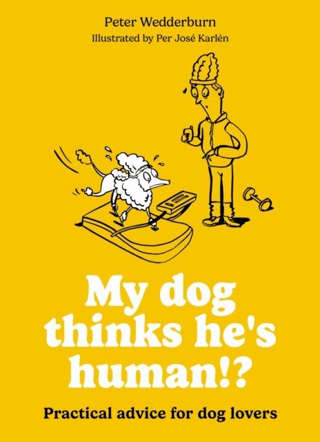 Peter Wedderburn - My dog thinks he's human!?, E-bok