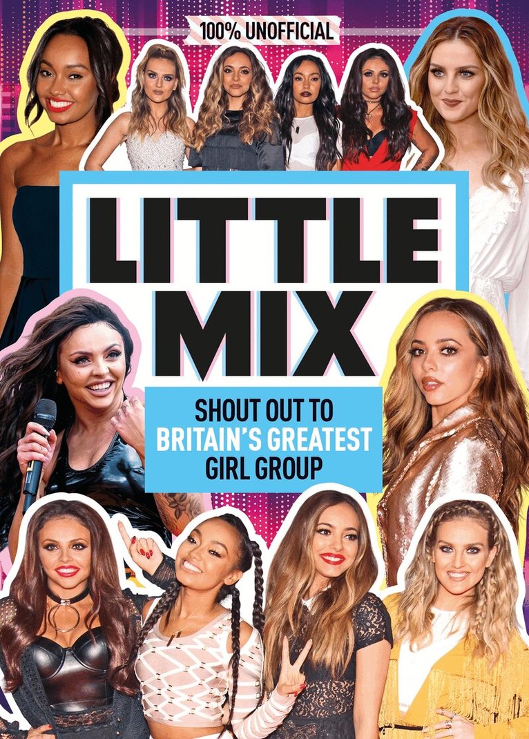 Malcolm Mackenzie - Little Mix: 100% Unofficial – Shout Out to Britain’s Greatest Girl Group, E-bok