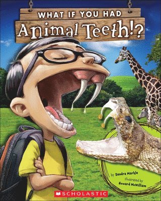 Sandra Markle - Markle, S: What If You Had Animal Teeth?, Inbunden