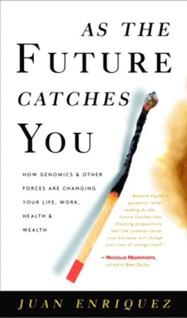 Juan Enriquez - As the Future Catches You, E-bok
