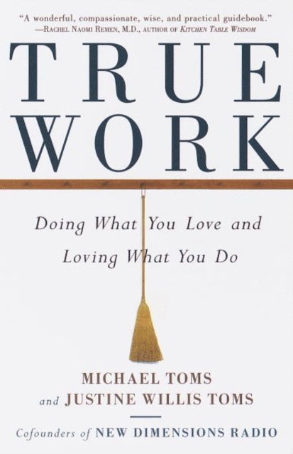 Justine Willis Toms, Michael Toms - True Work, E-bok