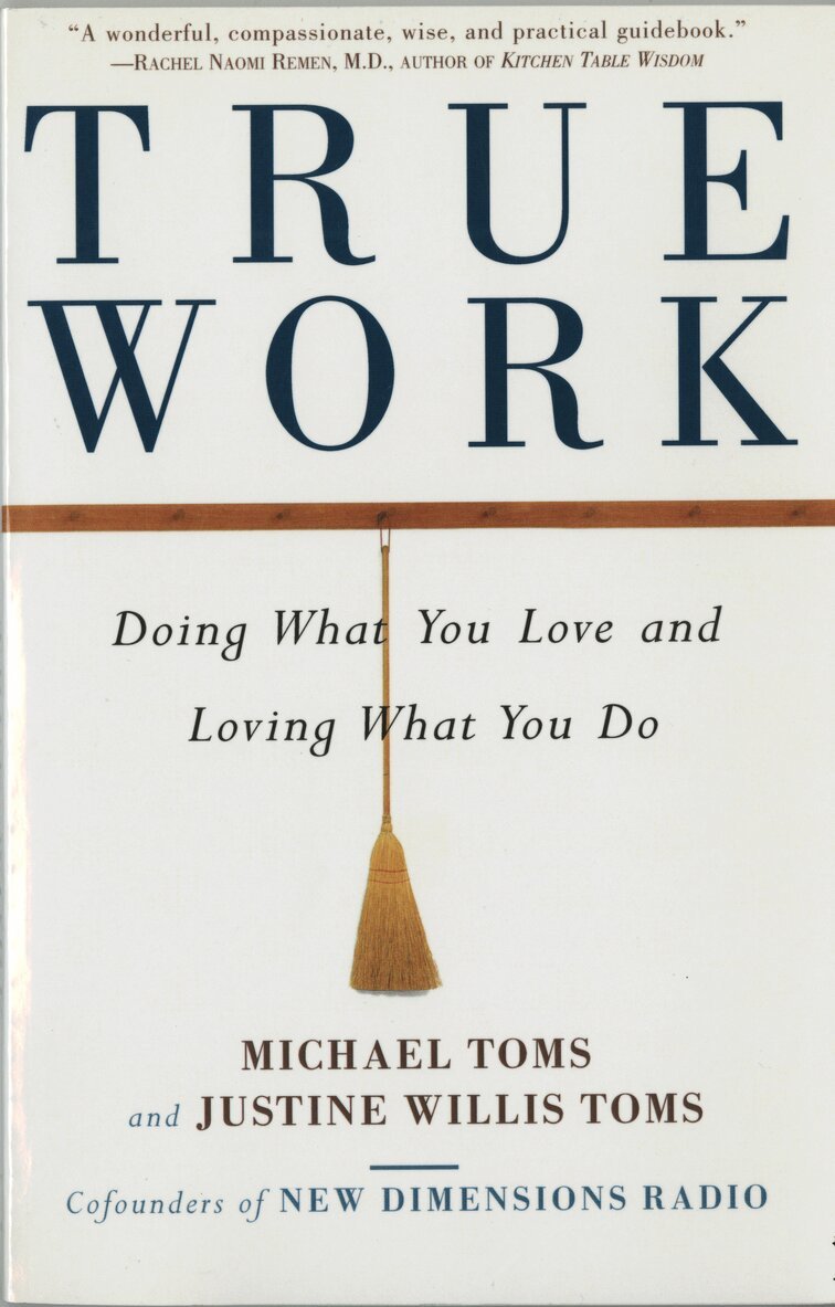 Michael Toms, Justine Willis Toms - True Work, Häftad