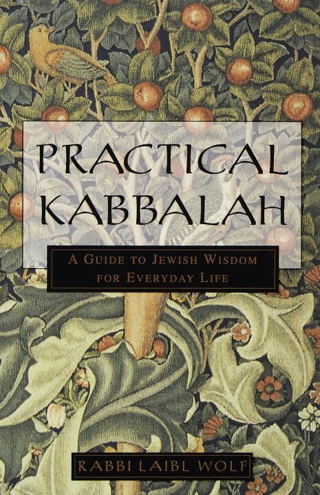 Laibl Wolf - Practical Kabbalah: A Guide to Jewish Wisdom for Everyday Life, Häftad