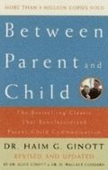 Between Parent and Child: Revised and Updated