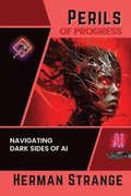 Perils of Progress-Navigating Dark Sides of AI
