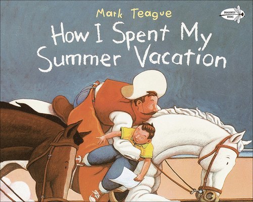 Mark Teague - How I Spent My Summer Vacation, Inbunden