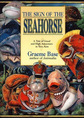 Graeme Base - Base, G: Sign of the Seahorse, Inbunden