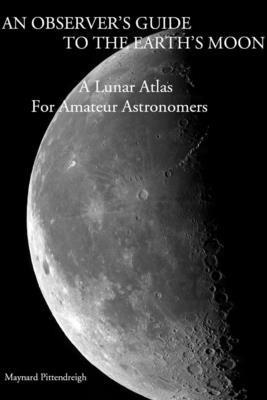 Maynard Pittendreigh - Observer's Guide To The Earth's Moon, Häftad