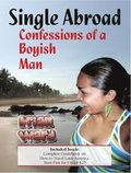 Single Abroad: Confessions of a Boyish Man