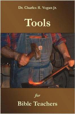 Dr. Charles, Vogan - Tools for Bible Teachers, Häftad