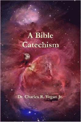 Dr. Charles, Vogan - Bible Catechism, Häftad
