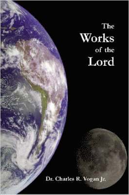 Dr. Charles Vogan - Works of the Lord, Häftad