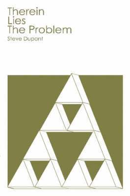 Steve Dupont - Therein Lies the Problem, Häftad
