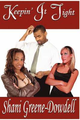 Shani Greene Dowdell - Keepin' It Tight, Häftad