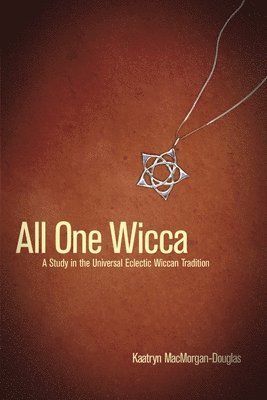 Kaatryn MacMorgan-Douglas - All One Wicca, Häftad