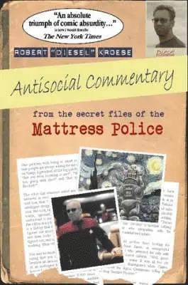 Antisocial Commentary: From the Secret Files of the Mattress Police
