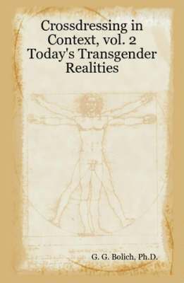 G. G. Bolich, Ph.D. - Crossdressing in Context, Vol. 2: Today's Transgender Realities, Inbunden. Tillgänglighet: Lägg i varukorg