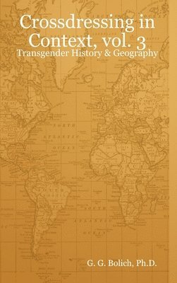 G G Bolich - Crossdressing in Context, vol. 3, Inbunden. Tillgänglighet: Lägg i varukorg