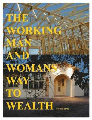 Mac Turney - Working Man And Womans Way To Wealth, Häftad