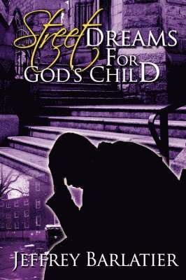 Jeffrey Barlatier - Street Dreams for God's Child, Häftad