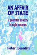 AN AFFAIR OF STATE: A Gourmet Mystery in Eight Courses