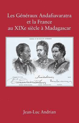 Jean-Luc Andrian - Les Généraux Andafiavaratra et la France au XIXe siècle à Madagascar, Häftad