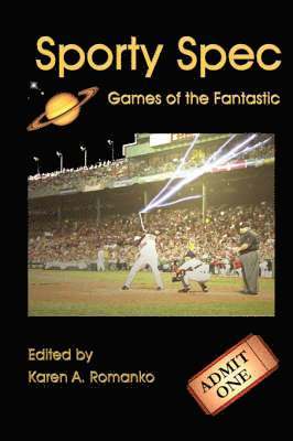 Karen A. Romanko - Sporty Spec: Games of the Fantastic, Häftad