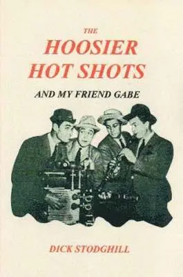 Hoosier Hot Shots - And My Friend Gabe