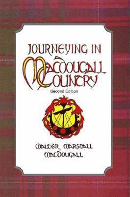Walter Macdougall - Journeying in Macdougall Country, Häftad