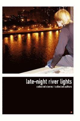 Collected Authors - Late-night River Lights, Häftad