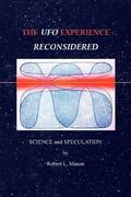 The UFO Experience Reconsidered: Science and Speculation
